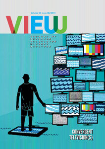 VIEW Issue on Convergent Television(s)